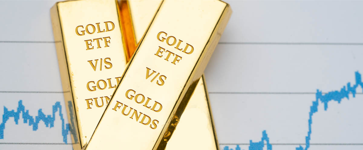 Gold Funds versus Gold ETFsdd