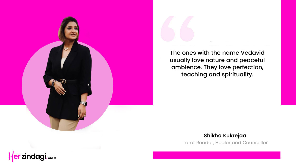 Meaning Of Name Vedavid expert quote 'Shikha Kukrejaa