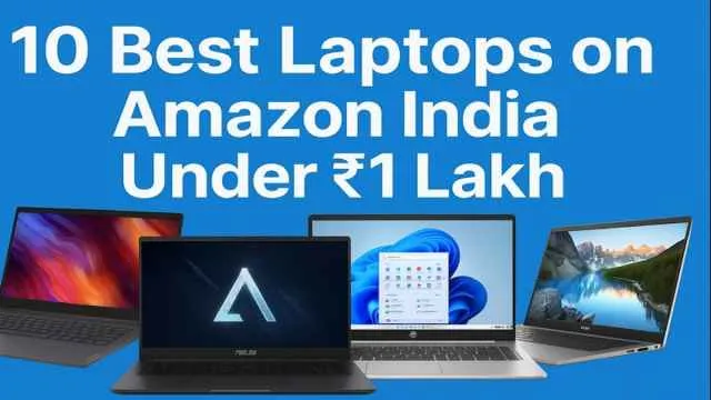 Top 10 Best Recommended Laptops Under ₹1 Lakh on Amazon India