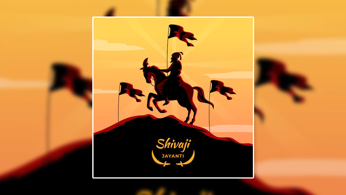 Shivaji Maharaj Jayanti 2025: 20+ Top Wishes, Messages, Quotes, And Images To Share With Loved One's 