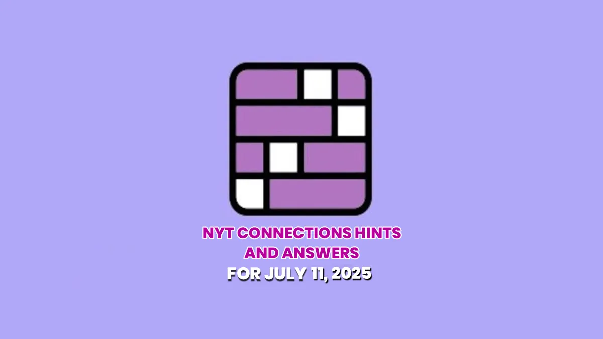 NYT Connections Hints For Today, July 11, 2025: Answers To Solve Puzzle  #761 | HerZindagi