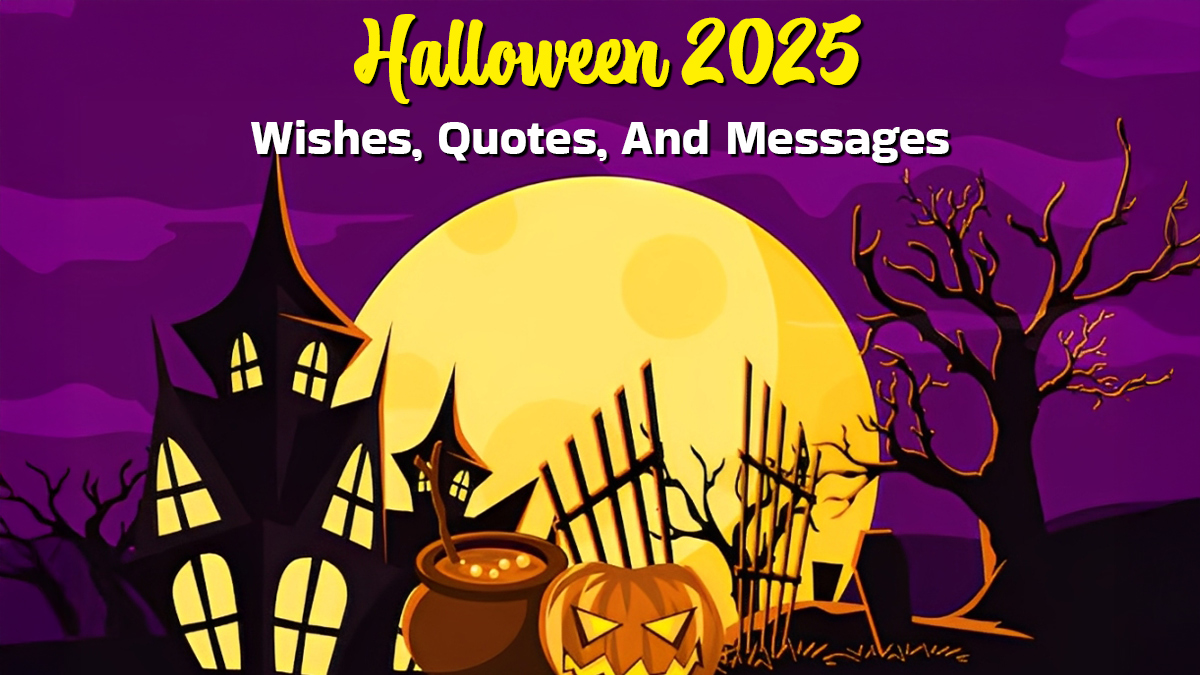 Halloween Wishes 2025: Top 80+ Wishes, Quotes, Messages, Greetings, And Images To Make Your Celebrations Extra Spooky And Fun