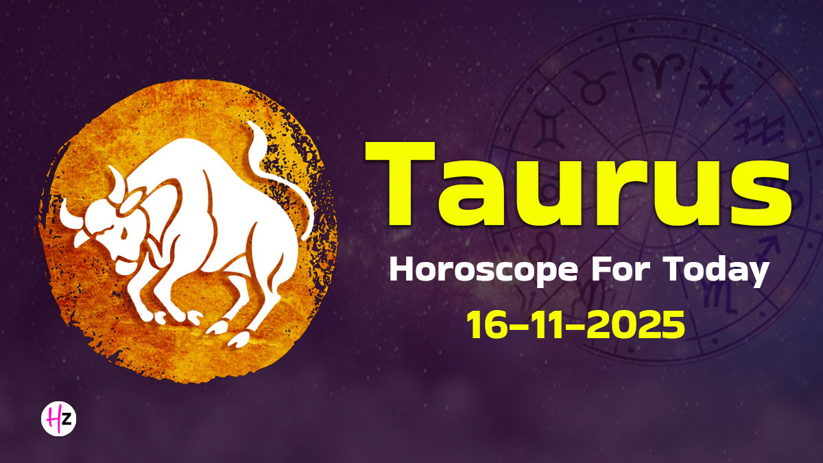Taurus Horoscope Today, November 16, 2025: What Changes are Necessary in Your Routine on the Scorpio Sankranti?