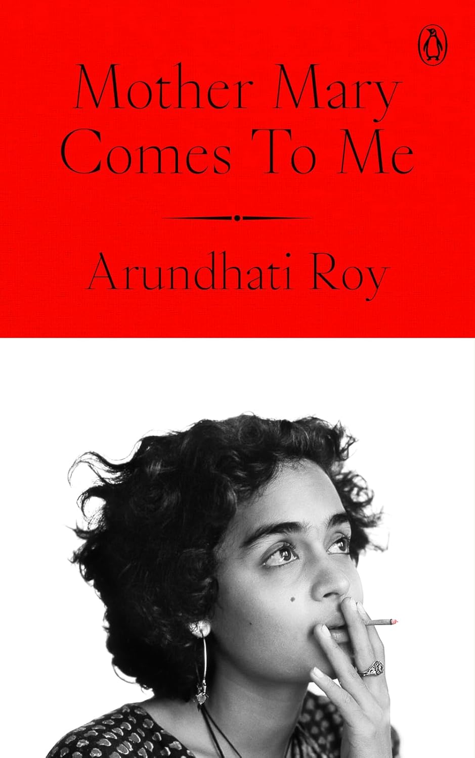 Arundhati Roy Mother Mary Comes To Me