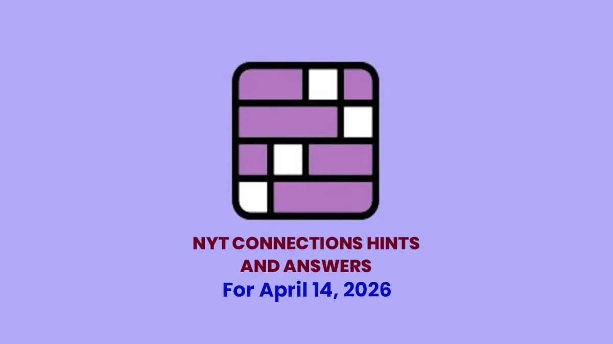 NYT Connections For Today, April 14, 2026