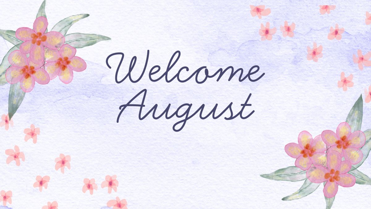 hello august 