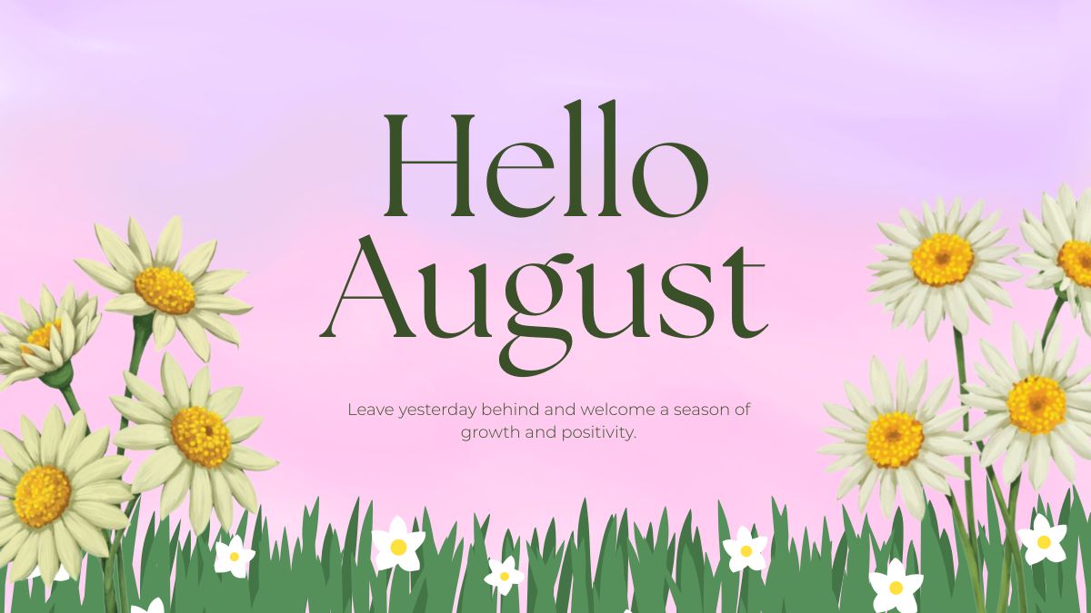 hello august 2026
