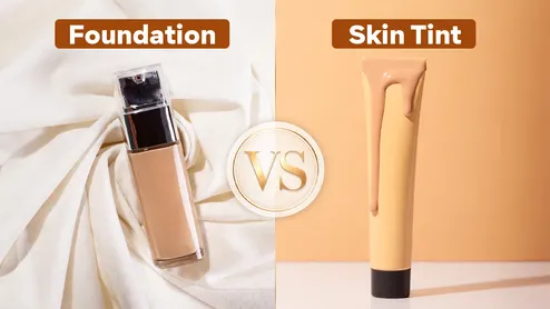 Foundation vs Skin Tint: What's The Difference And Which Is Better For Daily Wear?