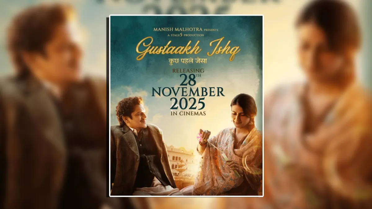 gustaakh ishq to release on november 28