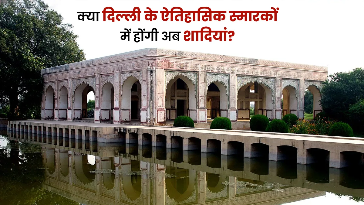 delhi government plans to open 80 historical monuments for weddings party and event