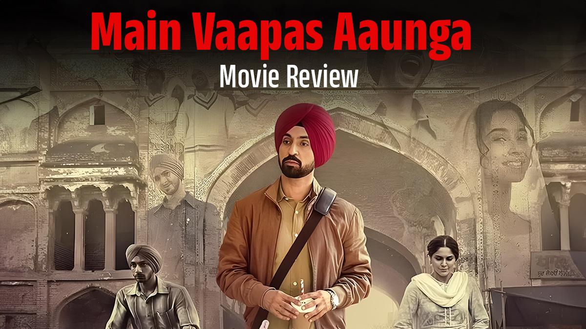 Main Vaapas Aaunga Review: बंटवारे का दर्द, प्यार और इंतजार की तड़प; क्या उम्मीदों पर खरी उतरी इम्तियाज अली की फिल्म?