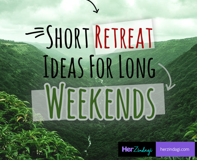 Where To Go On Long Weekends In India | HerZindagi