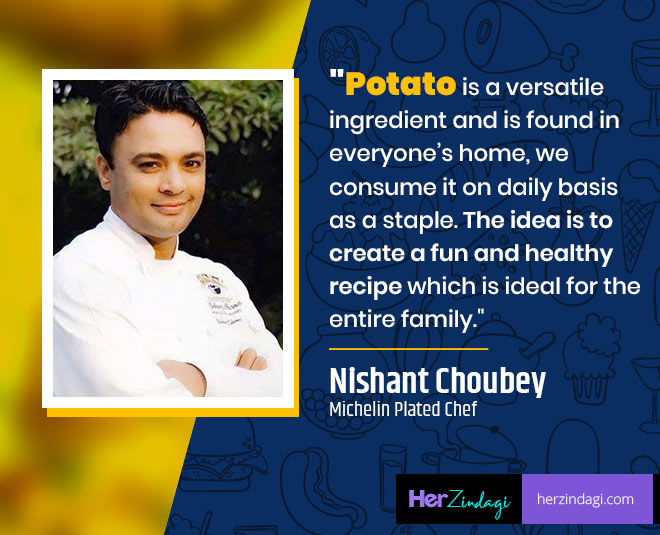 nishant choubey recipe potatoes
