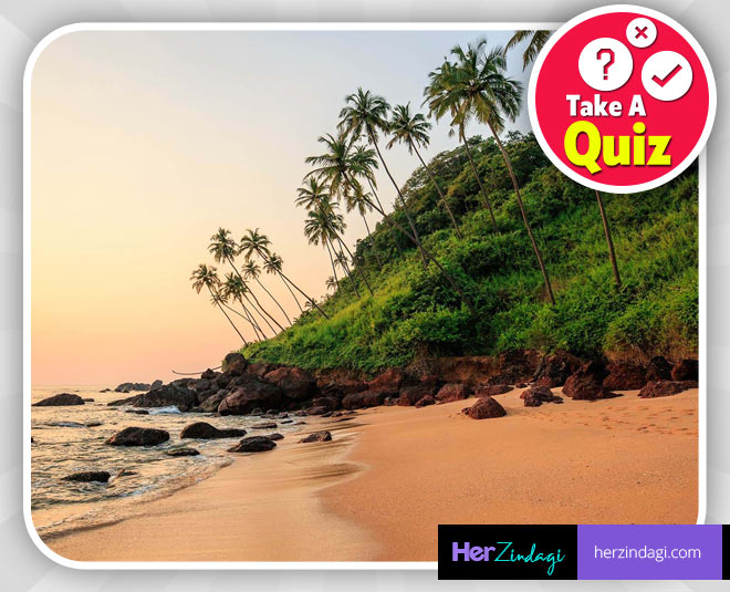 In Love With Goa & Have Visited It Many Times? Take This Fun Quiz To Prove Your Love For It!