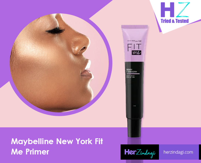 HZ Tried & Tested: Maybelline New York Fit Me Primer, Dewy & Smooth,  Detailed Review | HerZindagi