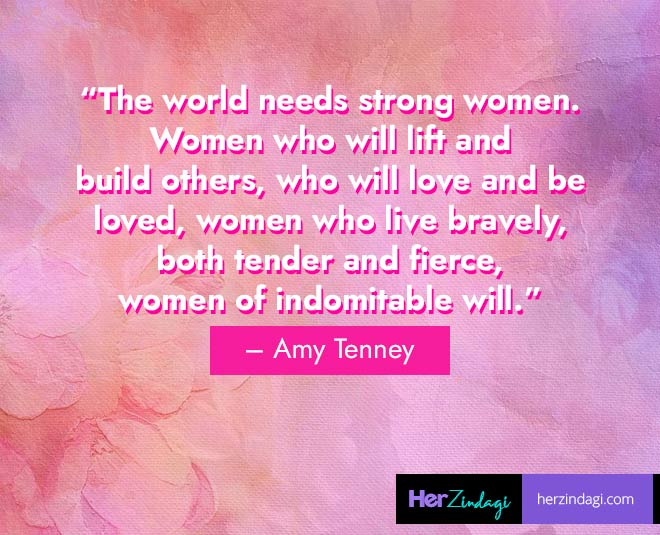 Wish Happy Women's Day With These Inspiring, Powerful Quotes By Strong,  Independent Women