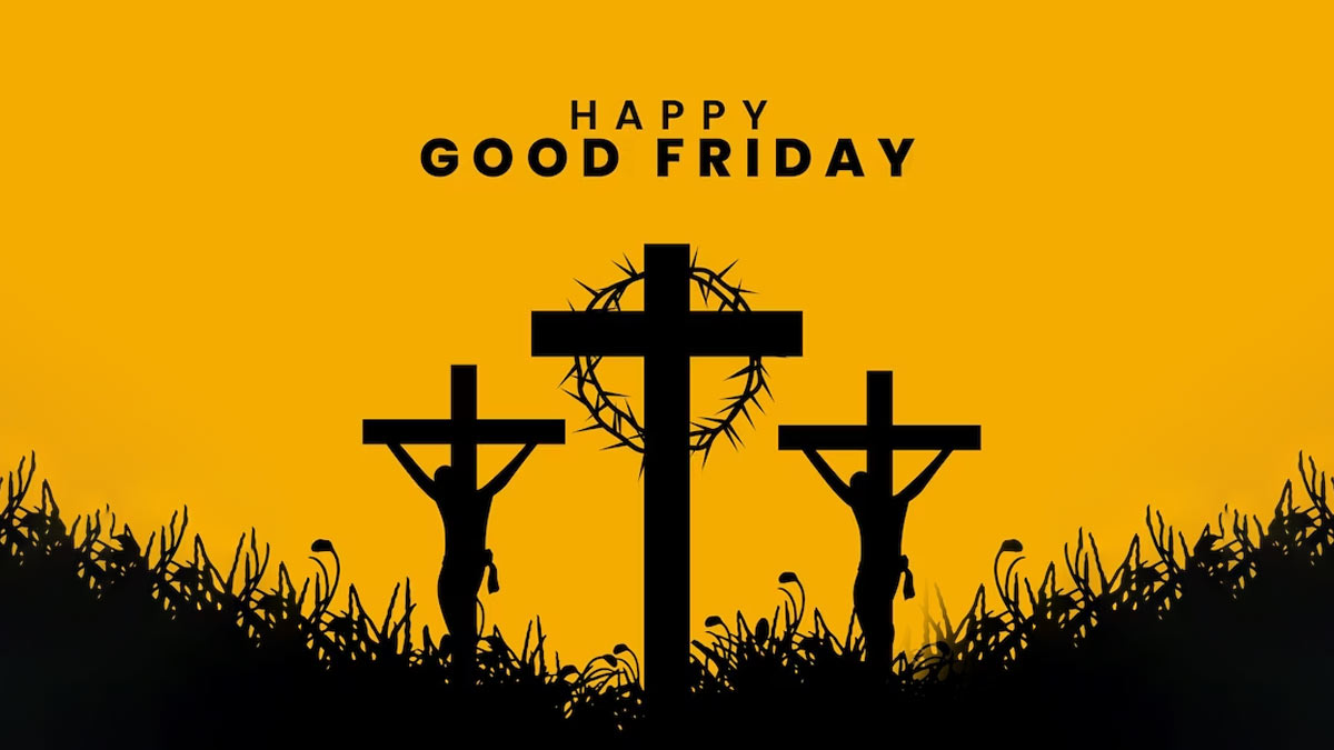 Good Friday 2024 Wishes, Messages & Quotes To Share With Your Family