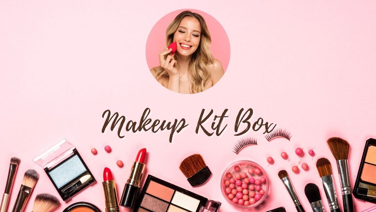 Makeup Kit Box हाय रे मेरी परम सुंदरी! अपने ब्यूटी प्रोडक्ट्स को इन