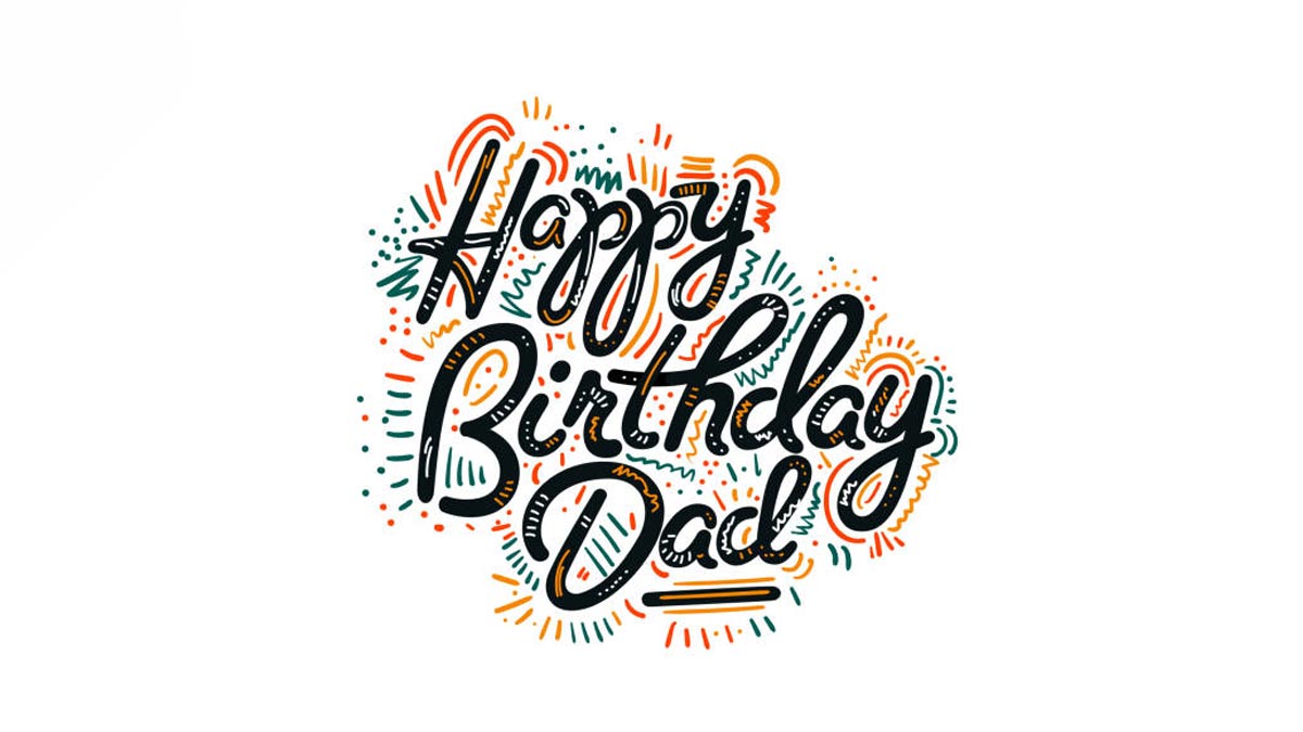 Birthday Wishes For Father: Send These Heartfelt Birthday Messages