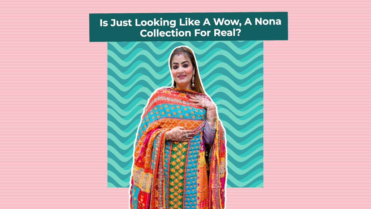 Does 'Just Looking Like A Wow' Fame Jasmeen Kaur Really Offer Nona Collection In Store? Let's Find Out 