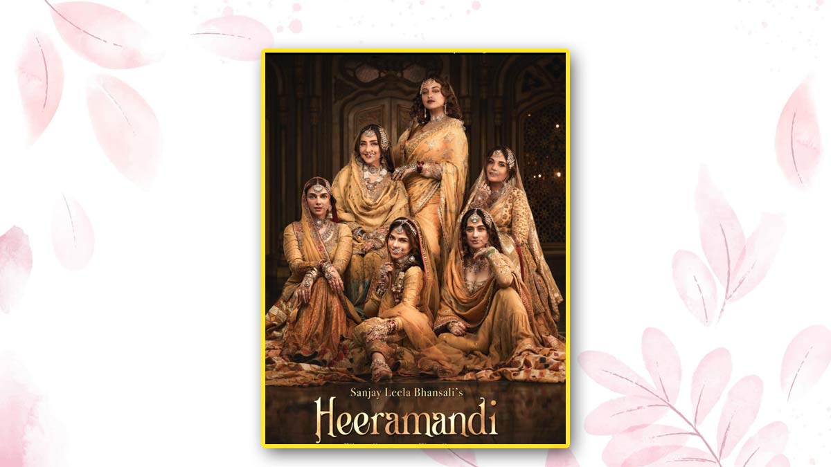 Heeramandi First Look Is Out! The Sanjay Leela Bhansali Web Series Shows Feminism At Its Best