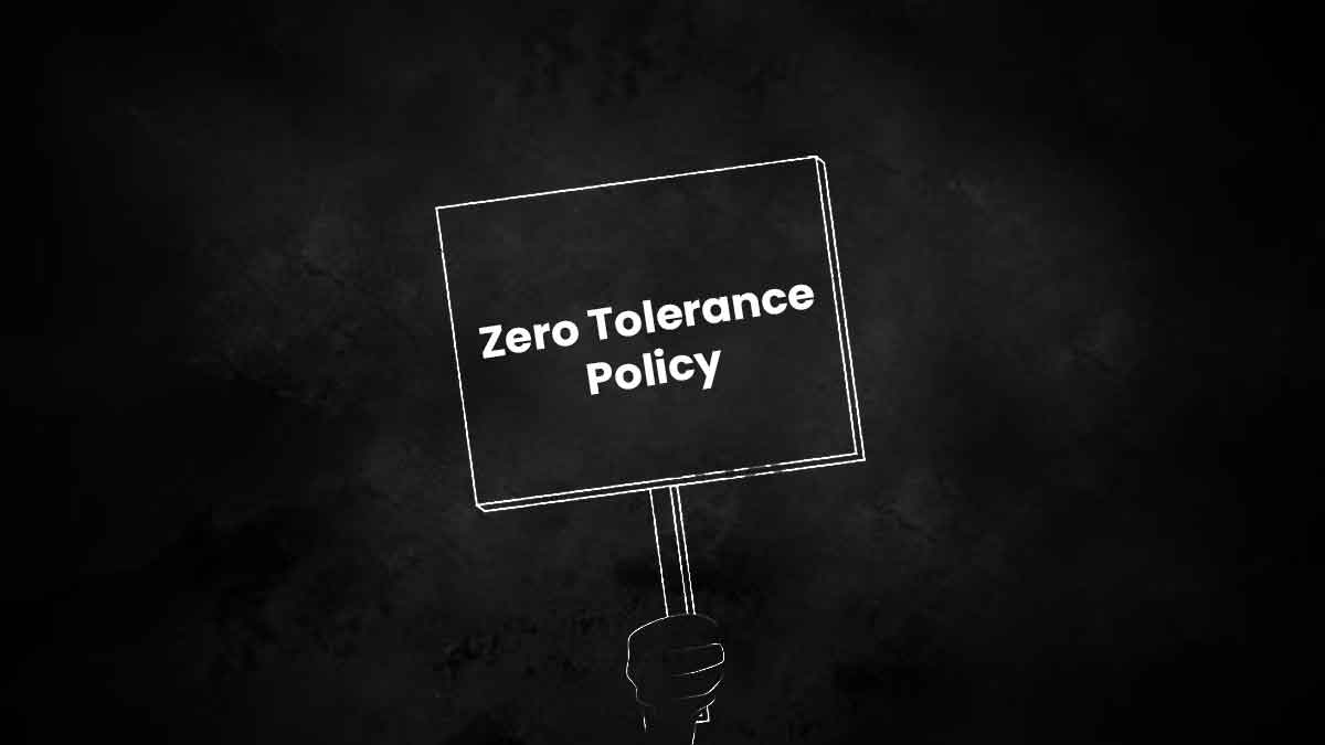 zero tolerance policy