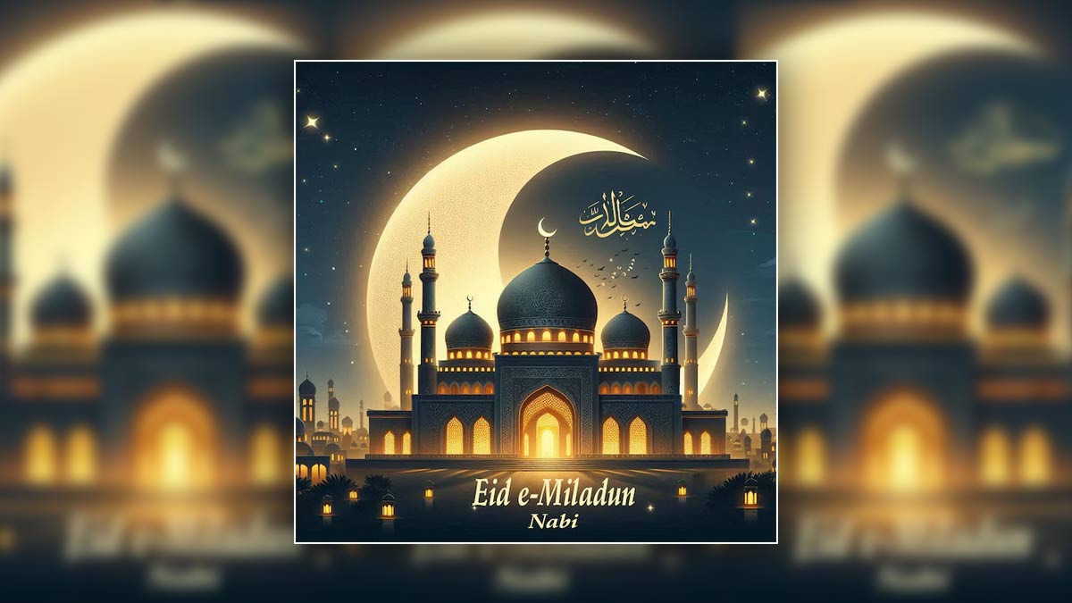 Eid Mubarak 2024 EideMiladunNabi Best Wishes, Messages, And Images