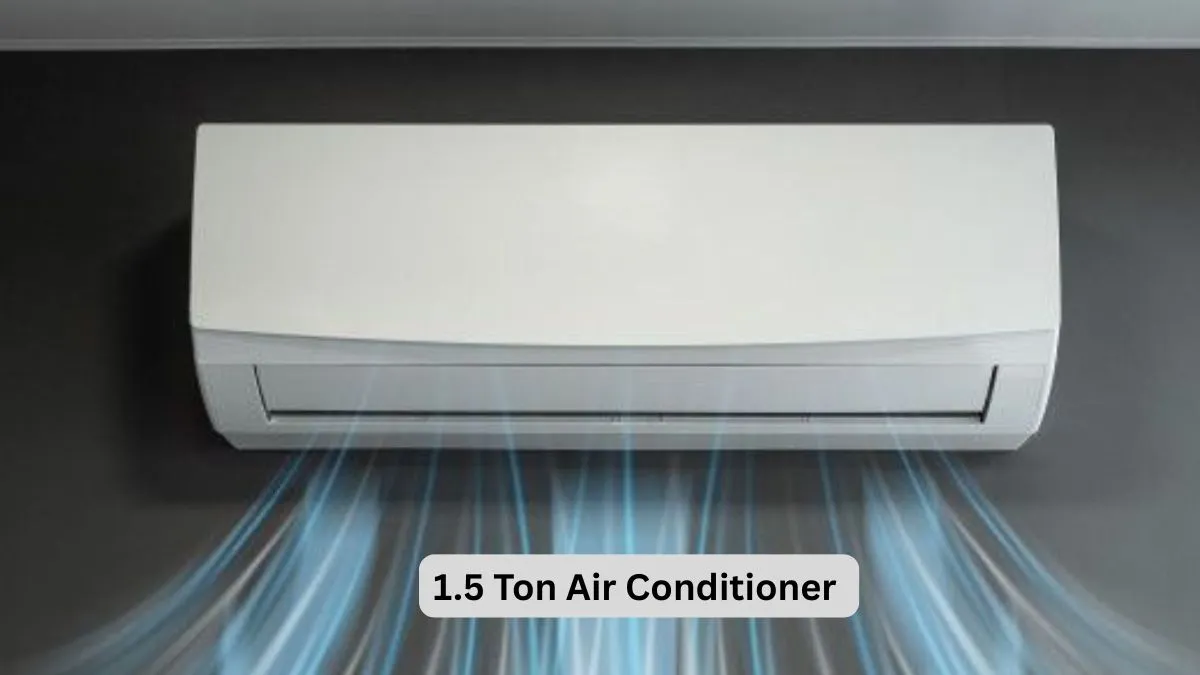 गर्मी के मौसम में 1.5 Ton AC दे सकते हैं बेहतरीन कूलिंग का एहसास
